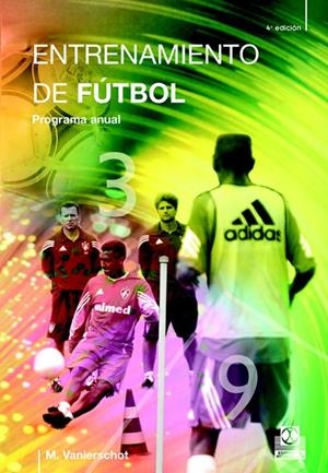 PROGRAMA ANUAL ENTRENAMIENTO DE FUTBOL % | 9788480190657 | VANIERSCHOT, M. | Librería Castillón - Comprar libros online Aragón, Barbastro