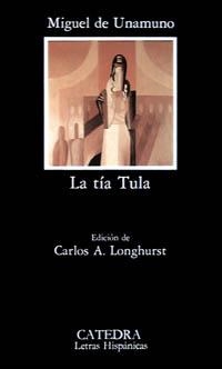 TIA TULA, LA (LH) | 9788437606569 | UNAMUNO, MIGUEL DE | Librería Castillón - Comprar libros online Aragón, Barbastro