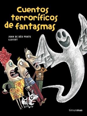CUENTOS TERRORIFICOS DE FANTASMAS | 9788448017767 | PRATS, JOAN DE DEU | Librería Castillón - Comprar libros online Aragón, Barbastro
