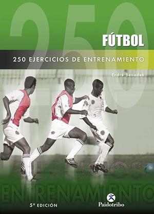 FUTBOL 250 EJERCICIOS DE ENTRENAMIENTO | 9788480190923 | BENEDEK, ENDRE | Librería Castillón - Comprar libros online Aragón, Barbastro