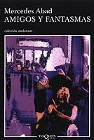 AMIGOS Y FANTASMAS | 9788483102626 | ABAD, MERCEDES | Librería Castillón - Comprar libros online Aragón, Barbastro