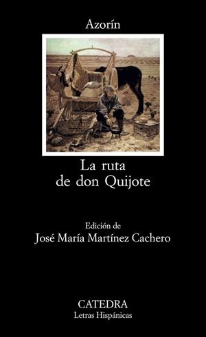 RUTA DE DON QUIJOTE, LA (LH) | 9788437604985 | AZORIN | Librería Castillón - Comprar libros online Aragón, Barbastro