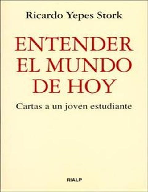 Entender el mundo de hoy | 9788432130229 | Yepes Stork, Ricardo | Librería Castillón - Comprar libros online Aragón, Barbastro