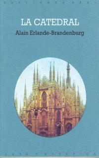 CATEDRAL, LA | 9788446002192 | ERLANDE-BRANDENBURG, ALAIN | Librería Castillón - Comprar libros online Aragón, Barbastro