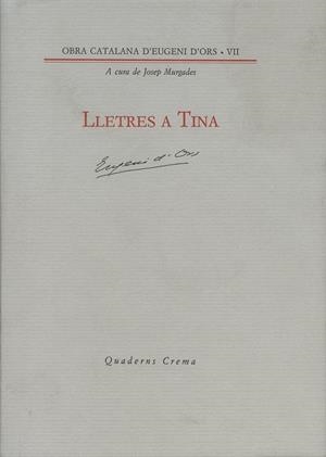 Lletres a Tina | 9788477270942 | d'Ors, Eugeni | Librería Castillón - Comprar libros online Aragón, Barbastro