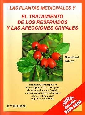 Las plantas medicinales y el tratamiento de los resfriados y las afecciones grip | 9788424125578 | Pahlow  Mannfried | Librería Castillón - Comprar libros online Aragón, Barbastro