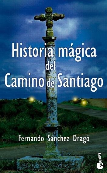 HISTORIA MÁGICA DEL CAMINO DE SANTIAGO (BOOKET) | 9788408051145 | SANCHEZ DRAGO, FERNANDO | Librería Castillón - Comprar libros online Aragón, Barbastro