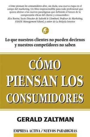 COMO PIENSAN LOS CONSUMIDORES | 9788495787453 | ZALTMAN, GERALD | Librería Castillón - Comprar libros online Aragón, Barbastro