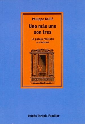 Uno más uno son tres | 9788475098241 | Caille, Phillippe | Librería Castillón - Comprar libros online Aragón, Barbastro