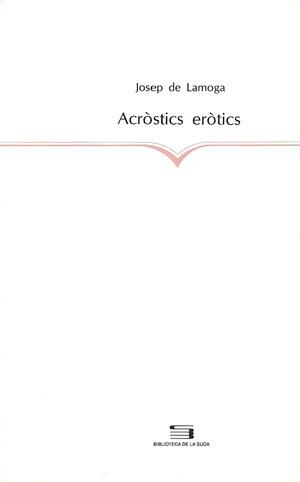 Alfabet (incomplet) d'acròstics eròtics | 9788479351915 | de Lamoga, Josep | Librería Castillón - Comprar libros online Aragón, Barbastro