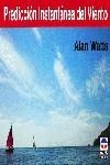 PREDICCIÓN INSTANTANEA DEL VIENTO | 9788479021016 | Watts, Alan | Librería Castillón - Comprar libros online Aragón, Barbastro