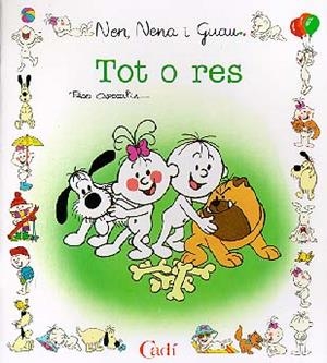 TOT O RES (NEN NENA I GUAU) | 9788447407712 | CAPDEVILA BLANCO, FRANCISCO | Librería Castillón - Comprar libros online Aragón, Barbastro