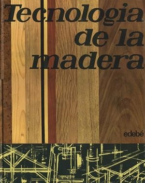 TECNOLOGIA DE LA MADERA | 9788423600168 | VARIS | Librería Castillón - Comprar libros online Aragón, Barbastro