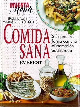 COMIDA SANA INVENTA MENU | 9788424121839 | VALLI, EMILIA | Librería Castillón - Comprar libros online Aragón, Barbastro