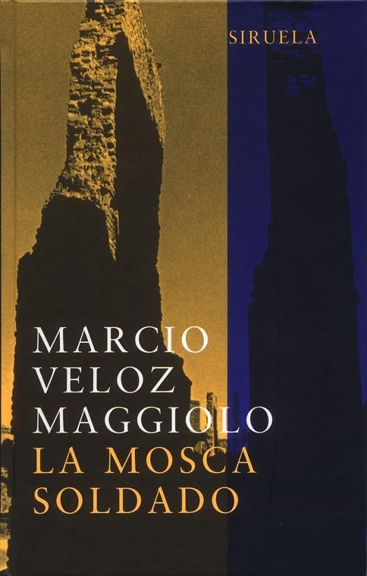 MOSCA SOLDADO, LA   LT-177 | 9788478447404 | VELOZ MAGGIOLIO, MARCIO | Librería Castillón - Comprar libros online Aragón, Barbastro