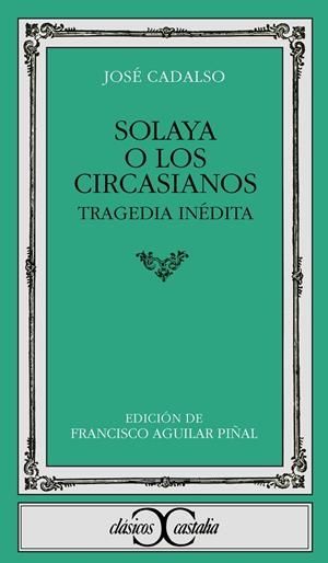 Solaya o los circasianos | 9788470393907 | Cadalso, José | Librería Castillón - Comprar libros online Aragón, Barbastro