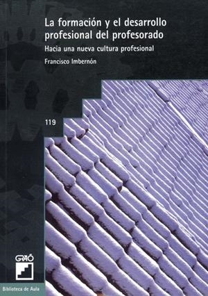 FORMACION Y DESARROLLO PROFESIONAL DEL PROFESORADO | 9788478271061 | IMBERNON, FRANCISCO | Librería Castillón - Comprar libros online Aragón, Barbastro