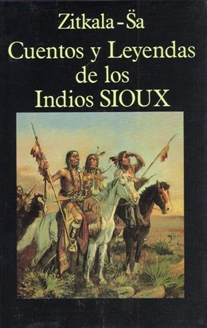 Cuentos y Leyendas de los Indios Sioux | 9788478131266 | Zitkala-Sa | Librería Castillón - Comprar libros online Aragón, Barbastro