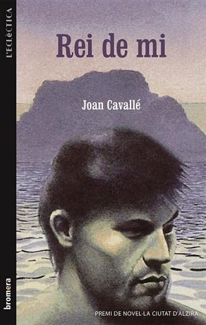 REI DE MI | 9788476601853 | CAVALLE BUSQUETS, JOAN | Librería Castillón - Comprar libros online Aragón, Barbastro