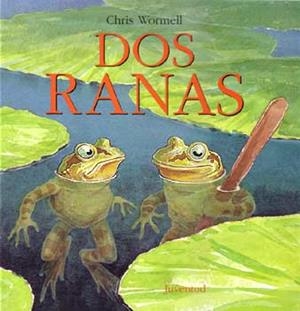 DOS RANAS | 9788426133540 | WORMELL, CHRIS | Librería Castillón - Comprar libros online Aragón, Barbastro