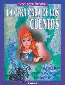 La otra cara de los cuentos. | 9788430576777 | René-Lucien Rousseau | Librería Castillón - Comprar libros online Aragón, Barbastro