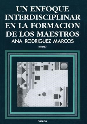 Un enfoque interdisciplinar en la formación de maestros | 9788427710962 | Rodríguez Marcos, Ana/Gutierréz Ruiz, Irene/Medina Rivilla, Antonio | Librería Castillón - Comprar libros online Aragón, Barbastro