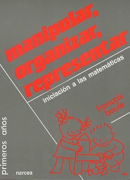 MANIPULAR ORGANIZAR REPRESENTAR | 9788427710719 | BOULE, FRANçOIS | Librería Castillón - Comprar libros online Aragón, Barbastro