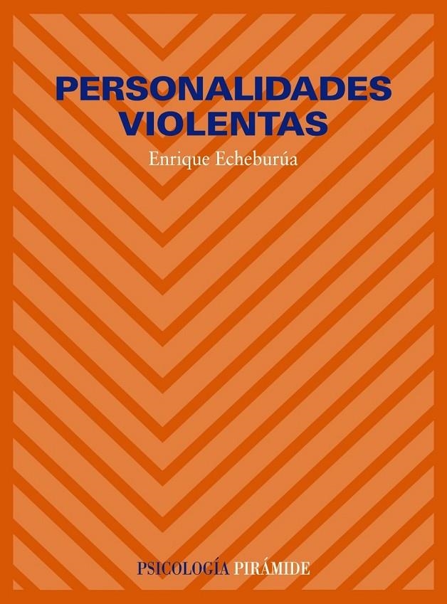 PERSONALIDADES VIOLENTAS | 9788436808292 | ECHEBURUA ODRIOZOLA, ENRIQUE | Librería Castillón - Comprar libros online Aragón, Barbastro