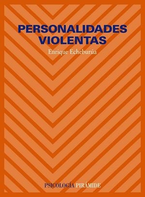 PERSONALIDADES VIOLENTAS | 9788436808292 | ECHEBURUA ODRIOZOLA, ENRIQUE | Librería Castillón - Comprar libros online Aragón, Barbastro