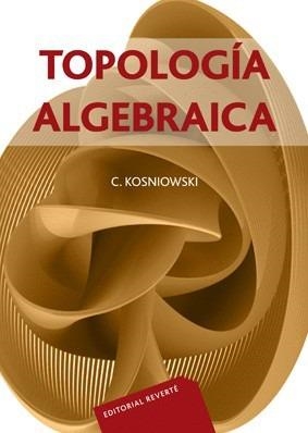 Topología algebraica | 9788429150988 | Kosniowski, Czes | Librería Castillón - Comprar libros online Aragón, Barbastro