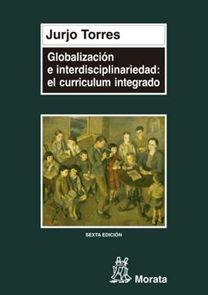 GLOBALIZACION E INTERDISCIPLINARIEDAD CURRICULUM I | 9788471123725 | TORRES SANTOME, JURJO | Librería Castillón - Comprar libros online Aragón, Barbastro