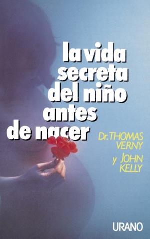 La vida secreta del niño antes de nacer | 9788486344573 | Verny, Thomas | Librería Castillón - Comprar libros online Aragón, Barbastro