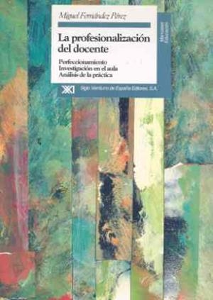 La profesionalización del docente | 9788432308727 | Fernández Pérez, Miguel | Librería Castillón - Comprar libros online Aragón, Barbastro