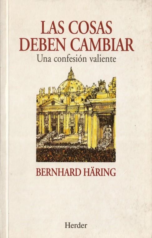Las cosas deben cambiar | 9788425419065 | Häring, Bernhard | Librería Castillón - Comprar libros online Aragón, Barbastro