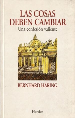 Las cosas deben cambiar | 9788425419065 | Häring, Bernhard | Librería Castillón - Comprar libros online Aragón, Barbastro