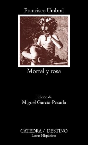 MORTAL Y ROSA | 9788437613291 | UMBRAL, FRANCISCO | Librería Castillón - Comprar libros online Aragón, Barbastro