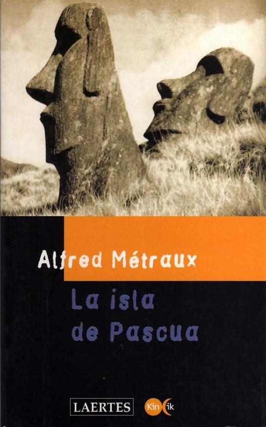 ISLA DE PASCUA, LA | 9788475842806 | METRAUX, ALFRED | Librería Castillón - Comprar libros online Aragón, Barbastro