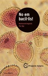 NO EM BACIL·LIS (SOLARIS 5) | 9788476021897 | ARGERICH TARRES, MONTSERRAT | Librería Castillón - Comprar libros online Aragón, Barbastro