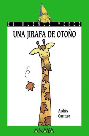Una jirafa de otoño | 9788420767222 | Guerrero, Andrés | Librería Castillón - Comprar libros online Aragón, Barbastro