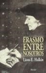 Erasmo entre nosotros | 9788425418976 | Halkin, Léon E. | Librería Castillón - Comprar libros online Aragón, Barbastro