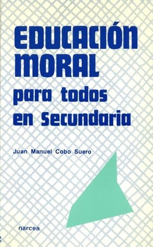 Educación moral para todos | 9788427711372 | Cobo Suero, Juan Manuel | Librería Castillón - Comprar libros online Aragón, Barbastro