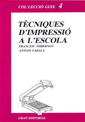 Tècniques d'impressió a l'escola | 9788485729326 | Imbernon Muñoz, Francesc/Zabala Vidiella, Antoni | Librería Castillón - Comprar libros online Aragón, Barbastro