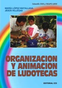 ORGANIZACION Y ANIMACION DE LUDOTECAS | 9788470438721 | LOPEZ MATALLANA, MARIA | Librería Castillón - Comprar libros online Aragón, Barbastro