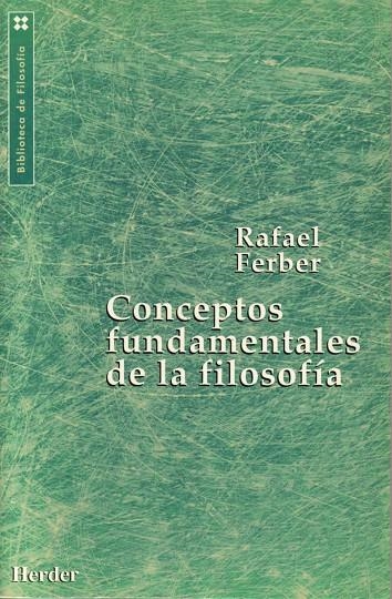 Conceptos fundamentales de la filosofía | 9788425419300 | Ferber, Rafael | Librería Castillón - Comprar libros online Aragón, Barbastro
