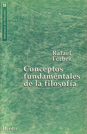 Conceptos fundamentales de la filosofía | 9788425419300 | Ferber, Rafael | Librería Castillón - Comprar libros online Aragón, Barbastro