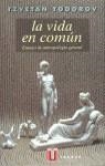 LA VIDA EN COMUN | 9788430600601 | TODOROV, TZVETAN | Librería Castillón - Comprar libros online Aragón, Barbastro
