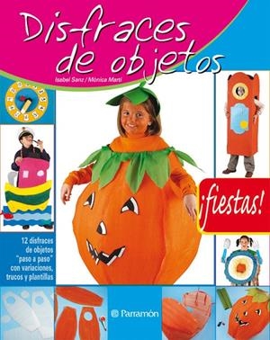 DISFRACES DE OBJETOS (FIESTAS) | 9788434226494 | SANZ, ISABEL | Librería Castillón - Comprar libros online Aragón, Barbastro