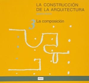 La construcción de la arquitectura. 3. La composición | 9788478532445 | Paricio, Ignacio | Librería Castillón - Comprar libros online Aragón, Barbastro