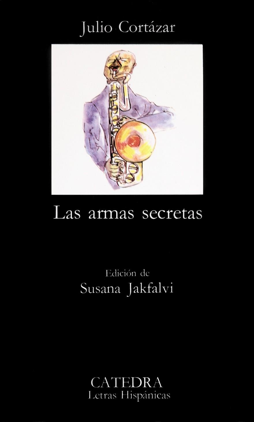 ARMAS SECRETAS, LAS | 9788437601199 | CORTAZAR, JULIO | Librería Castillón - Comprar libros online Aragón, Barbastro