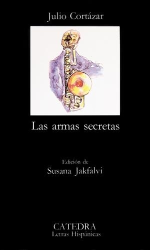 ARMAS SECRETAS, LAS | 9788437601199 | CORTAZAR, JULIO | Librería Castillón - Comprar libros online Aragón, Barbastro